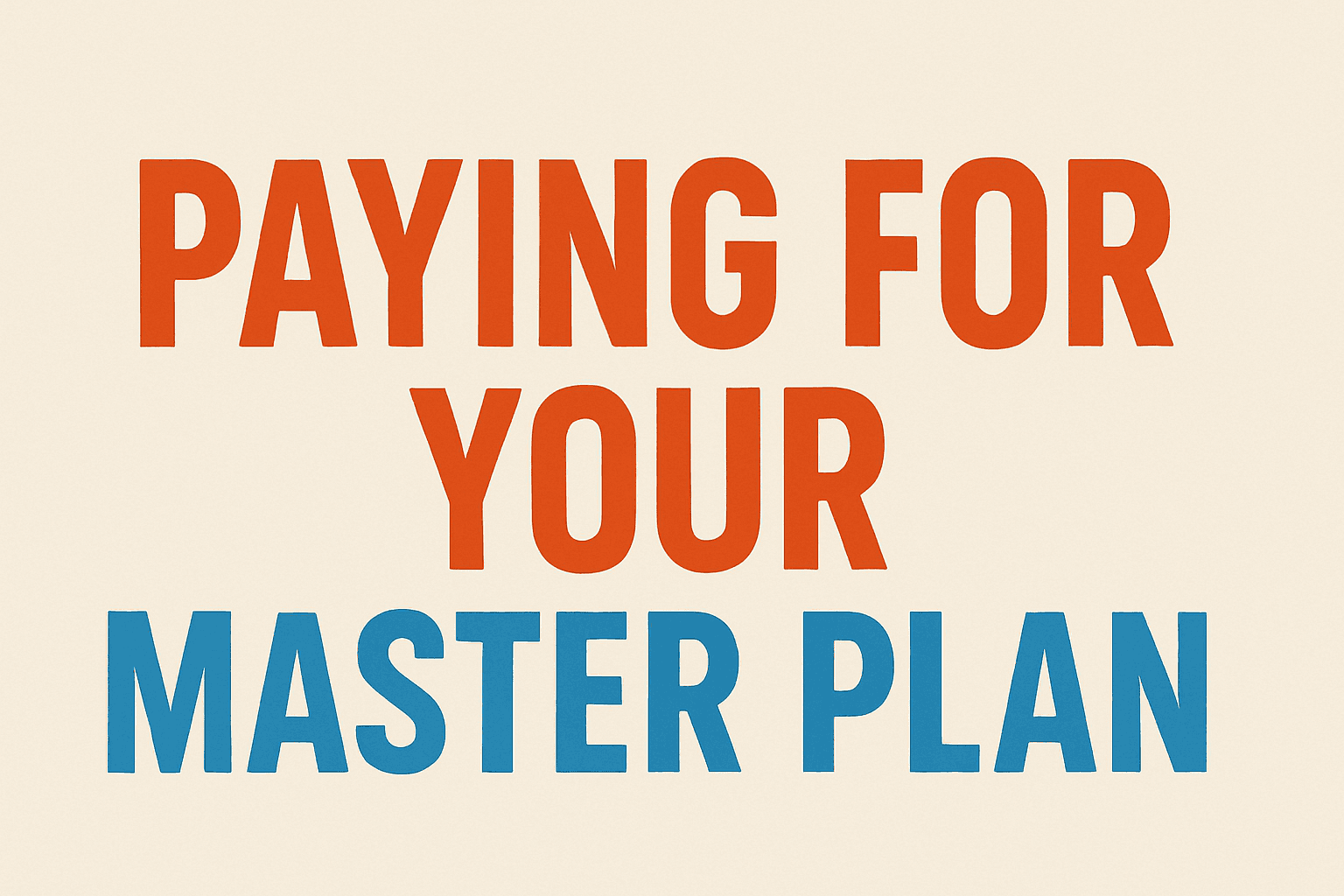 Stop Paying Out of Pocket: How Small Districts Can Get the State to Pick Up the Tab for Your Facilities Master Plan